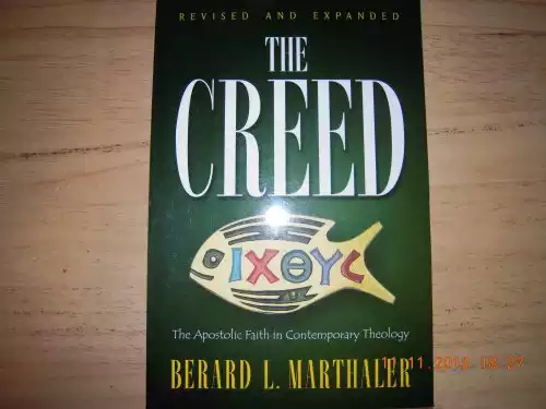 The Creed: The Apostolic Faith in Contemporary Theology