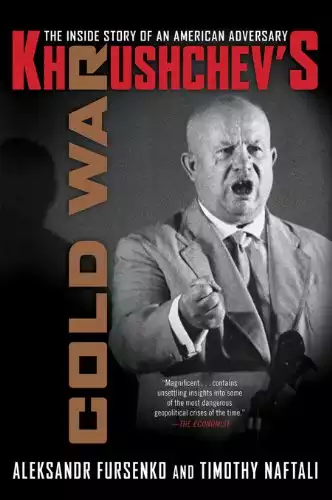Khrushchev's Cold War: The Inside Story of an American Adversary