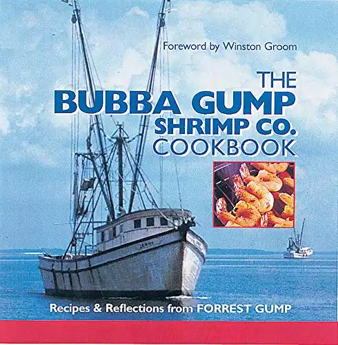 The Bubba Gump Shrimp Co. Cookbook: Recipes and Reflections from FORREST GUMP