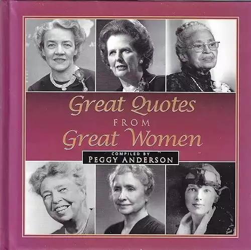 Great Quotes From Great Women by Peggy Anderson (2010) Hardcover