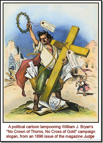 Cross of goldcartoon by Grant Hamilton, JUDGE magazine, 1896