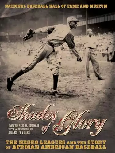 Shades of Glory: The Negro Leagues and the Story of African-American Baseball