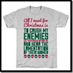 Crush my enemies Christmas t-shirt