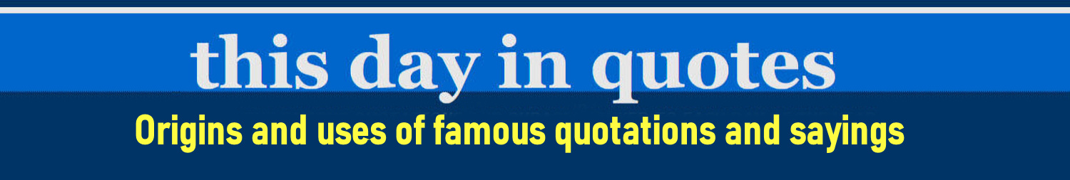 This Day in Quotes