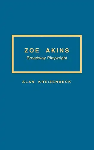 Zoe Akins: Broadway Playwright (Contributions in Drama and Theatre Studies)
