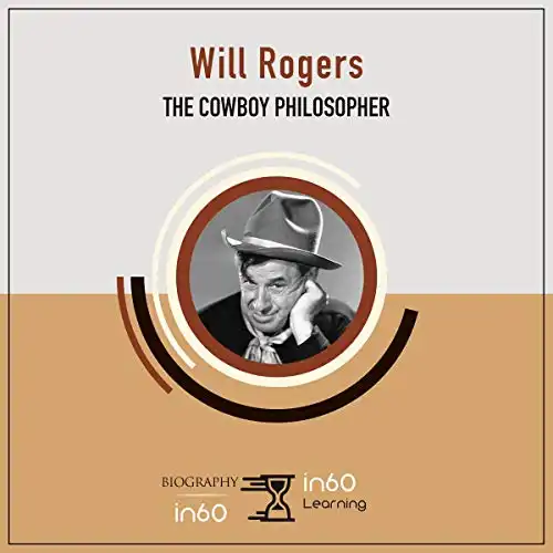 Will Rogers: The Cowboy Philosopher