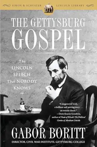 The Gettysburg Gospel: The Lincoln Speech That Nobody Knows (Simon & Schuster Lincoln Library)