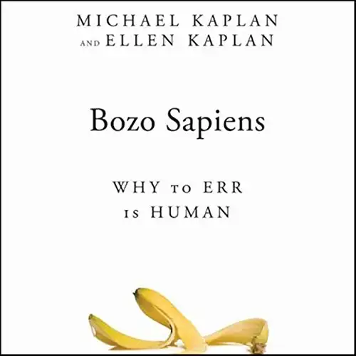 Bozo Sapiens: Why to Err Is Human