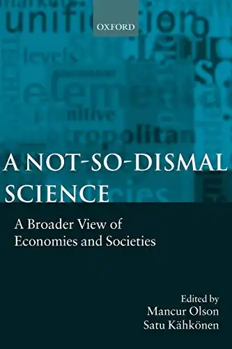 A Not-so-dismal Science: A Broader View of Economies and Societies