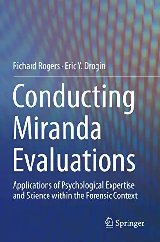 Conducting Miranda Evaluations: Applications of Psychological Expertise and Science within the Forensic Context