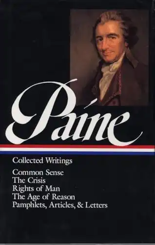 Thomas Paine : Collected Writings : Common Sense / The Crisis / Rights of Man / The Age of Reason / Pamphlets, Articles, and Letters (Library of America) (Library of America, 76)