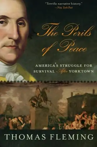 The Perils of Peace: America's Struggle for Survival After Yorktown