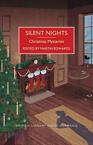 Silent Nights: A Collection of Christmas Mysteries (British Library Crime Classics)