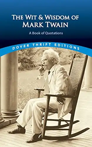 The Wit and Wisdom of Mark Twain: A Book of Quotations (Dover Thrift Editions: Speeches/Quotes)