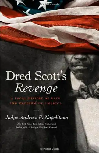 Dred Scott's Revenge: A Legal History of Race and Freedom in America