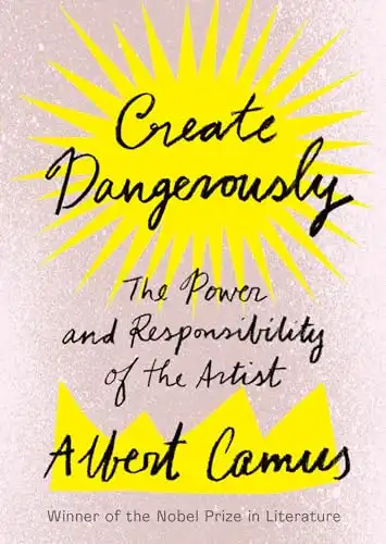 Create Dangerously: The Power and Responsibility of the Artist