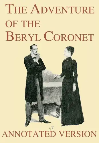 The Adventure of the Beryl Coronet - Annotated Version (Focus on Sherlock Holmes Book 11)