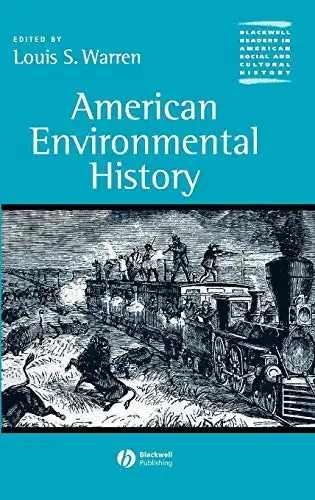 American Environmental History (Wiley Blackwell Readers in American Social and Cultural History Book 6)