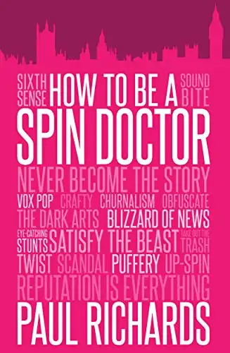 How to Be a Spin Doctor: Handling the Media in the Digital Age